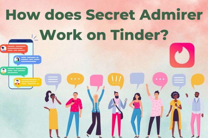 how does secret admirer work on tinder