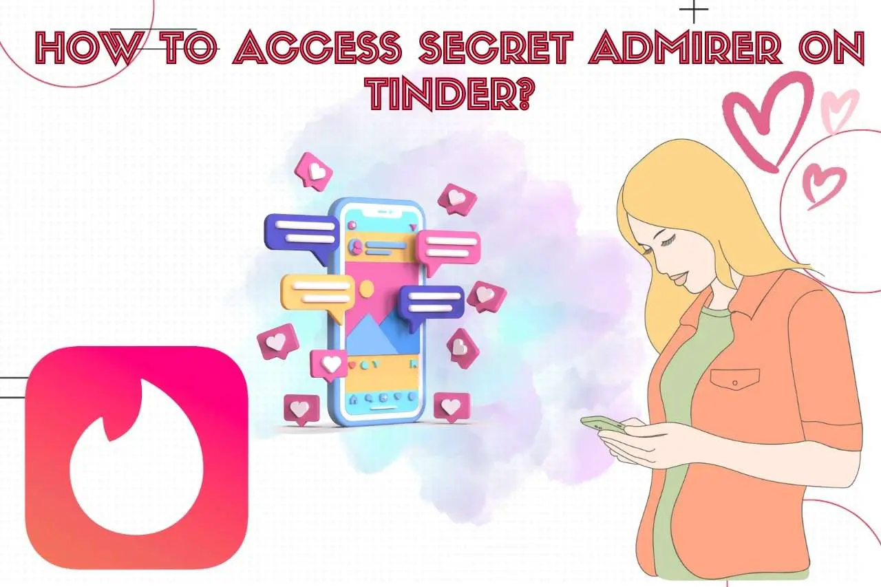 How to Access Secret Admirer on Tinder?