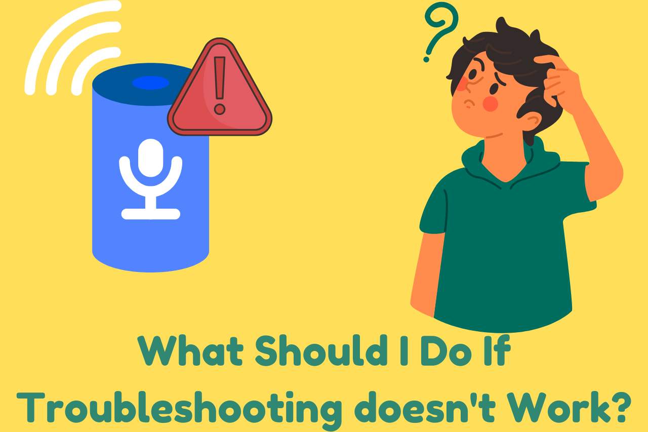 What Should I Do If Troubleshooting doesn't Work