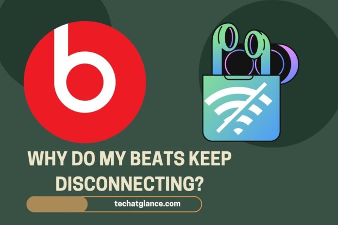 why do my beats keep disconnecting