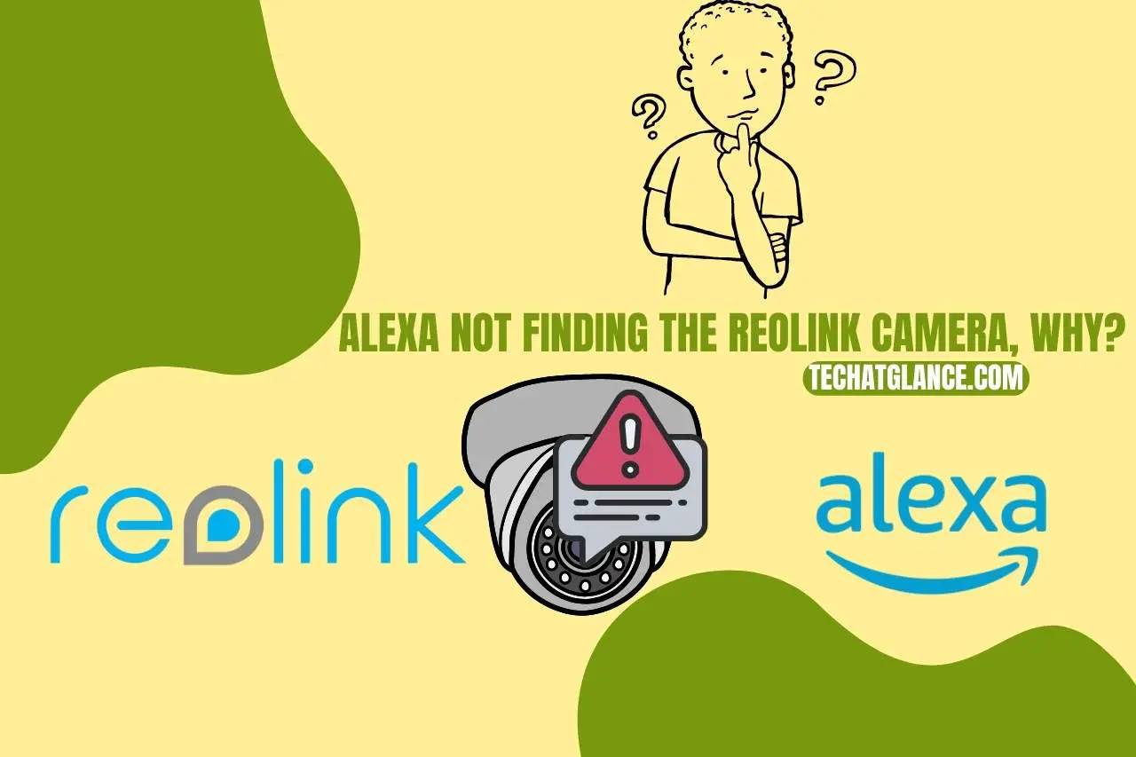 Alexa Not Finding the Reolink Camera, Why