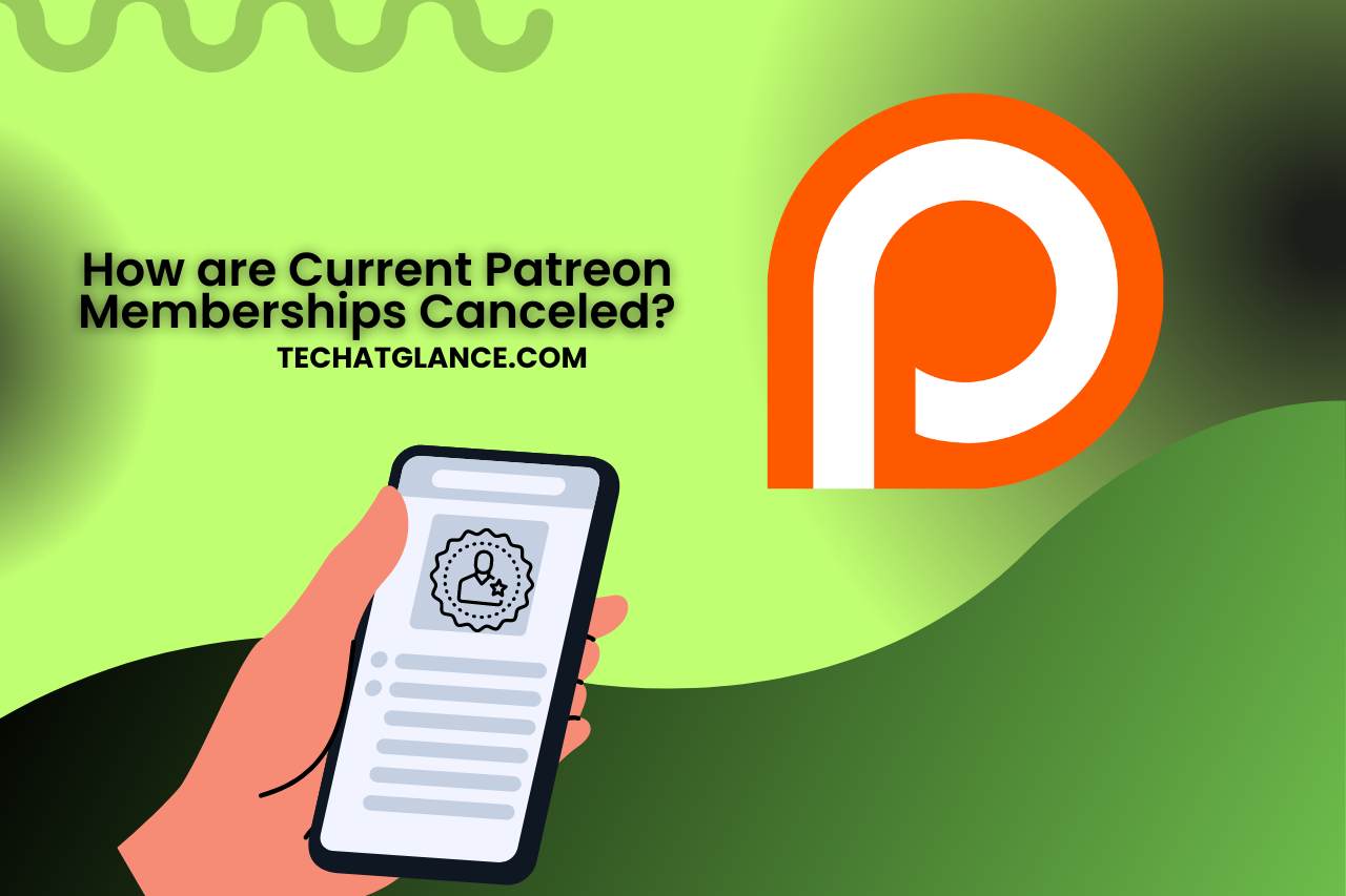 How are Current Patreon Memberships Canceled