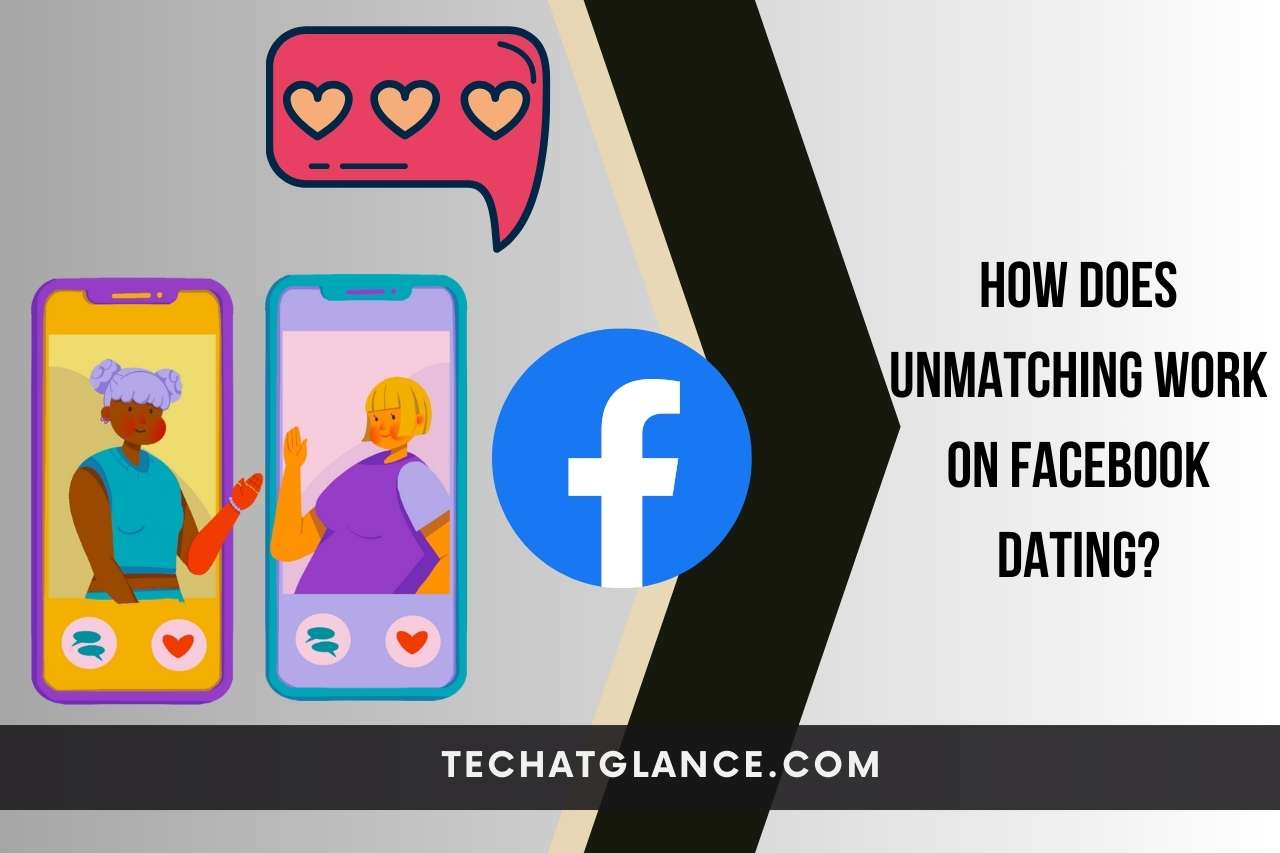 How Does Unmatching Work On Facebook Dating?