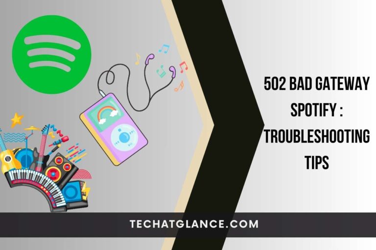 502 Bad Gateway Spotify : Troubleshooting Tips