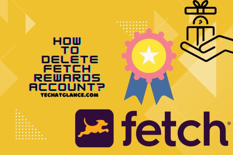 How to Delete Fetch Rewards Account? (Simple Steps to Delete)