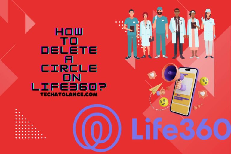 How to Delete a Circle on Life360? (Step-by-Step Guide)