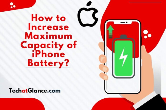 how to increase maximum capacity of iphone battery