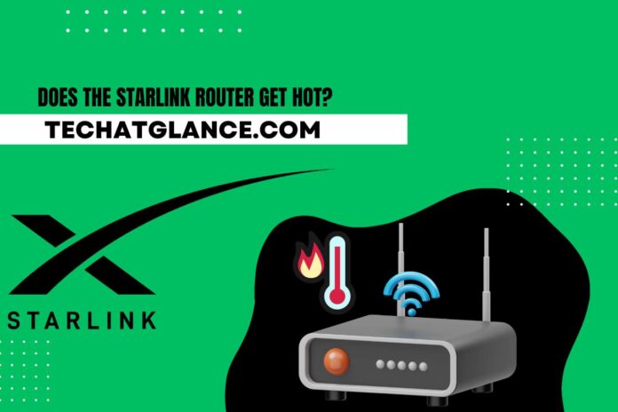 does the starlink router get hot