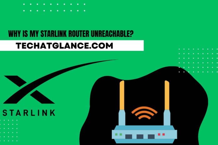 why is my starlink router unreachable