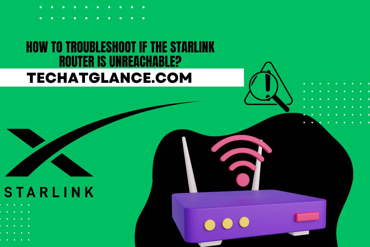 How to Troubleshoot If the Starlink Router is Unreachable