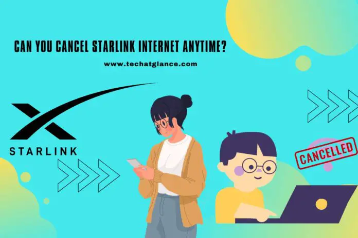 can you cancel starlink internet anytime