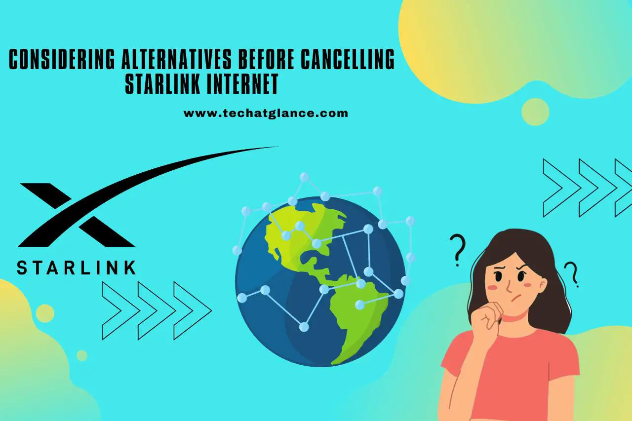 Considering Alternatives Before Cancelling Starlink Internet