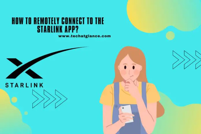 how to remotely connect to the starlink app